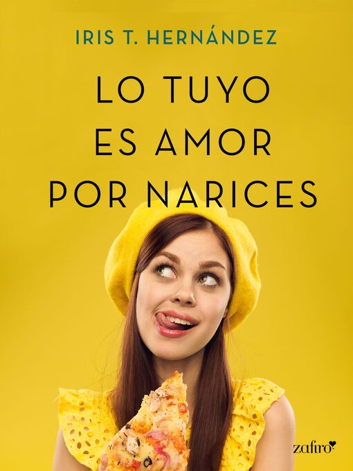 Title details for Lo tuyo es amor por narices by Iris T. Hernández - Available